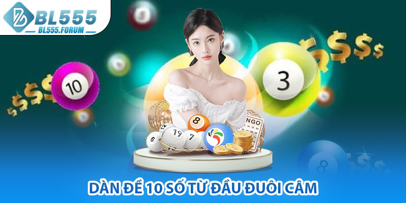 Dàn đề 10 số từ đầu đuôi câm