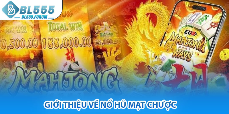Giới Thiệu Về Nổ Hũ Mạt Chược